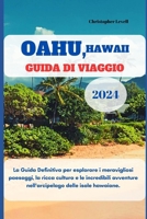 Oahu, Hawaii Guida di Viaggio 2024: La Guida Definitiva per esplorare i meravigliosi paesaggi, la ricca cultura e le incredibili avventure ... (TRAVEL GUIDE JOURNEY) (Italian Edition) B0CPH542R2 Book Cover