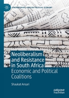 Neoliberalism and Resistance in South Africa: Economic and Political Coalitions 3030697657 Book Cover
