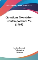 Questions Monetaires Contemporaines V2 (1905) 1160449554 Book Cover