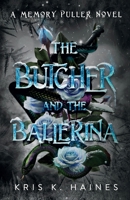 The Butcher and the Ballerina (The Memory Puller) B0D9NLMQKY Book Cover