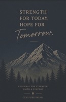 Strength for Today, Hope for Tomorrow B0H1MJQWQ6 Book Cover