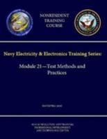 Navy Electricity & Electronics Training Series: Module 21 - Test Methods and Practices - NAVEDTRA 14193 - (Nonresident Training Course) 1304228819 Book Cover