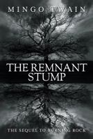 The Remnant Stump (Burning Rock) (Volume 2) 1500865729 Book Cover