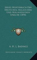 Neues Worterbuch Der Deutschen, Malaischen Und Hollandischen Sprache (1894) 1161007210 Book Cover