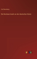 Die Nordsee-Inseln an der deutschen Küste 3368244329 Book Cover