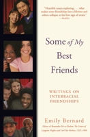 Some of My Best Friends: Writers on Interracial Friendships 0060082771 Book Cover