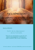 Sortir de la d�pression - de la morosit�...: Retrouver son dynamisme, sa joie de vivre... gr�ce � l'autosuggestion renforc�e par l'aide PUISSANTE des Forces COSMIQUES. 2322243043 Book Cover