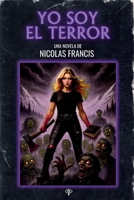 Yo Soy el Terror: Una novela a puro horror y heavy metal (Spanish Edition) B0FM8PYH9F Book Cover