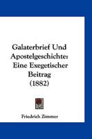 Galaterbrief Und Apostelgeschichte: Ein Exegetischer Beitrag Zur Geschichte Des Urchristentums 1161175288 Book Cover