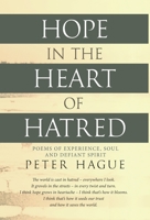 Hope in the Heart of Hatred: Poems of experience, soul and defiant spirit 183827460X Book Cover