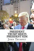 President Trump Meets President Kim 1986606996 Book Cover