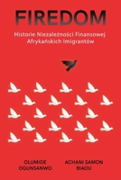 Firedom: Historie Niezależności Finansowej Afrykańskich Imigrantów 1088204392 Book Cover