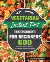 Vegetarian Instant Pot Cookbook for Beginners null Book Cover