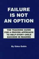 Failure Is Not an Option: The Teaching Guide for a Proven Approach to Help Every Child Succeed in Reading 0910941300 Book Cover
