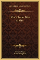 Life Of James Watt 116541676X Book Cover