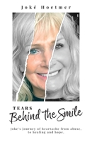 Tear's Behind the Smile: What Happens behind Closed Doors doesn't Define You 1739207203 Book Cover