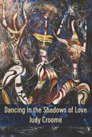 Dancing in the Shadows of Love 0639983103 Book Cover