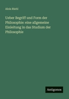 Ueber Begriff und Form der Philosophie: eine allgemeine Einleitung in das Studium der Philosophie (German Edition) 3386351379 Book Cover