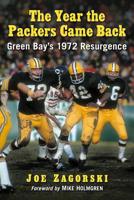 The Year the Packers Came Back: Green Bay's 1972 Resurgence 1476674248 Book Cover