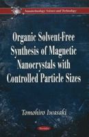 Organic Solvent-Free Synthesis of Magnetic Nanocrystals With Controlled Particle Sizes 1611225000 Book Cover