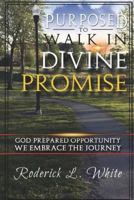 Purposed to Walk in Divine Promise (Full Color): God Prepared Oppurtunity We Embrace the Journey 1718772203 Book Cover