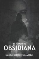 El Hombre de Obsidiana: La luz y la oscuridad nunca están solas 1720051895 Book Cover