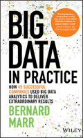 Big Data in Practice: How 45 Successful Companies Used Big Data Analytics to Deliver Extraordinary Results 1119231388 Book Cover