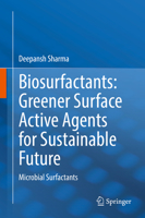 Biosurfactants: Greener Surface Active Agents for Sustainable Future: Microbial Surfactants 9811627045 Book Cover