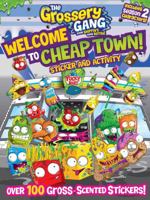 The Grossery Gang: Welcome to Cheap Town!: Sticker and Activity 1499806558 Book Cover