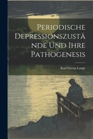 Periodische Depressionszustände Und Ihre Pathogenesis 1022789686 Book Cover