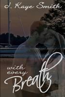 With Every Breath 1518645143 Book Cover