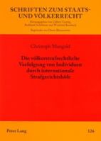 Die Voelkerstrafrechtliche Verfolgung Von Individuen Durch Internationale Strafgerichtshoefe 3631554494 Book Cover