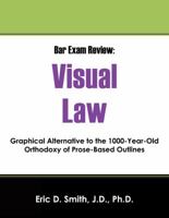 Bar Exam Review: Visual Law - Graphical Alternative to the 1000-Year-Old Orthodoxy of Prose-Based Outlines 1478796944 Book Cover