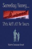 Someday, Honey, This Will All Be Yours! 145355646X Book Cover