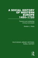 A Social History of Western Europe, 1450-1720: Tensions and Solidarities Among Rural People 1138744964 Book Cover
