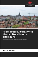 From Interculturality to Multiculturalism in Timisoara 6209554466 Book Cover