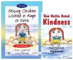 Helping Children Locked in Rage or Hate: AND How Hattie Hated Kindness (Helping Children with Feelings) 0863884695 Book Cover