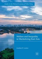 Welfare and Inequality in Marketizing East Asia 1137541059 Book Cover