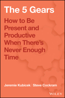 5 Gears: How to Be Present and Productive When There Is Never Enough Time 1119111153 Book Cover
