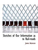 Sketches of Our Information as to Rail-roads 0530519887 Book Cover