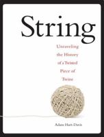 String: Unravel the Secrets of a Little Ball of Twine 1606520245 Book Cover