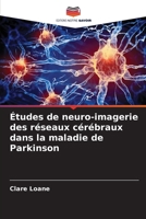 Études de neuro-imagerie des réseaux cérébraux dans la maladie de Parkinson (French Edition) 6208821231 Book Cover