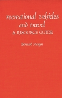 Recreational Vehicles and Travel: A Resource Guide (American Popular Culture) 0313236720 Book Cover