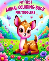 My First Animal Coloring Book for Toddlers: Big and Cute Baby Animals to Color for Kids Ages 1-3 B0CSPVZVQH Book Cover