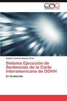 Sistema Ejecucion de Sentencias de La Corte Interamericana de Ddhh 3848470861 Book Cover