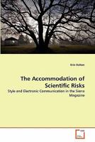 The Accommodation of Scientific Risks: Style and Electronic Communication in the Sierra Magazine 3639332415 Book Cover