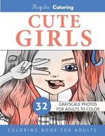 Cute Girls: Grayscale Coloring for Adults 154825309X Book Cover