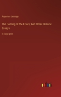 The Coming of the Friars; And Other Historic Essays: in large print 3368355139 Book Cover