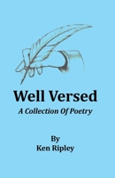 Well Versed: A Collection Of Poetry B0F8MNDF61 Book Cover