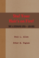 Stu! Your Hair's on Fire! 1257160656 Book Cover